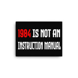 1984 Is Not an Instruction Manual Canvas Print