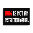 1984 Is Not an Instruction Manual Canvas Print