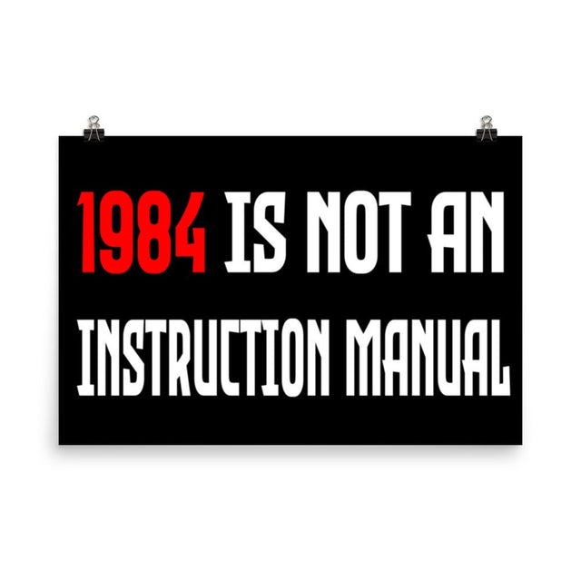 1984 is Not An Instruction Manual Poster