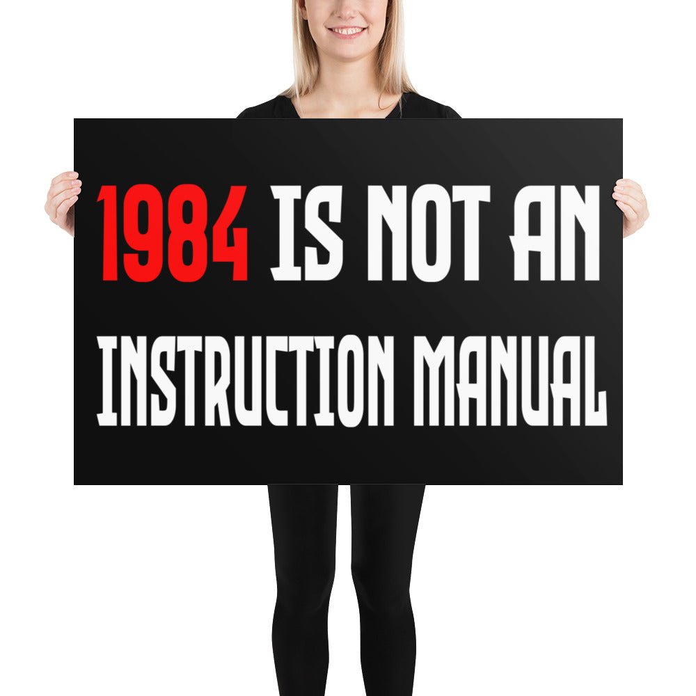 1984 is Not An Instruction Manual Poster