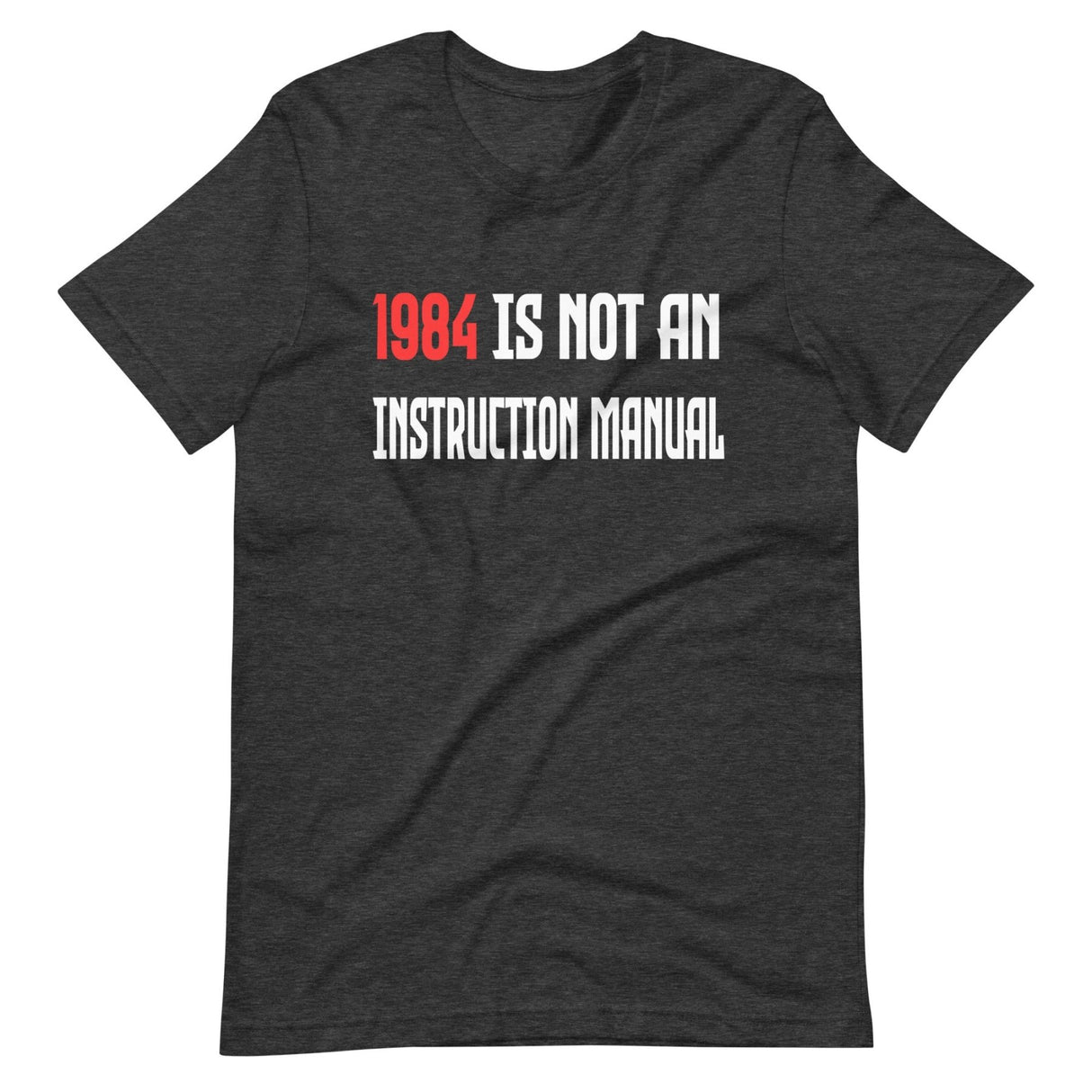 1984 is Not An Instruction Manual Shirt