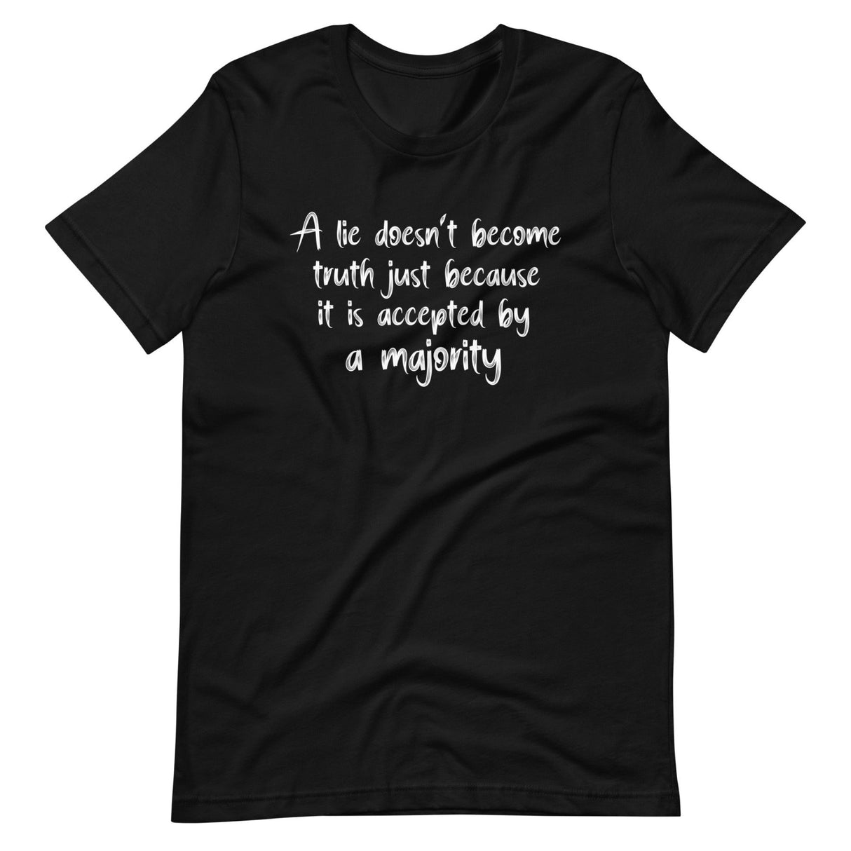 A Lie Doesn't Become Truth Shirt