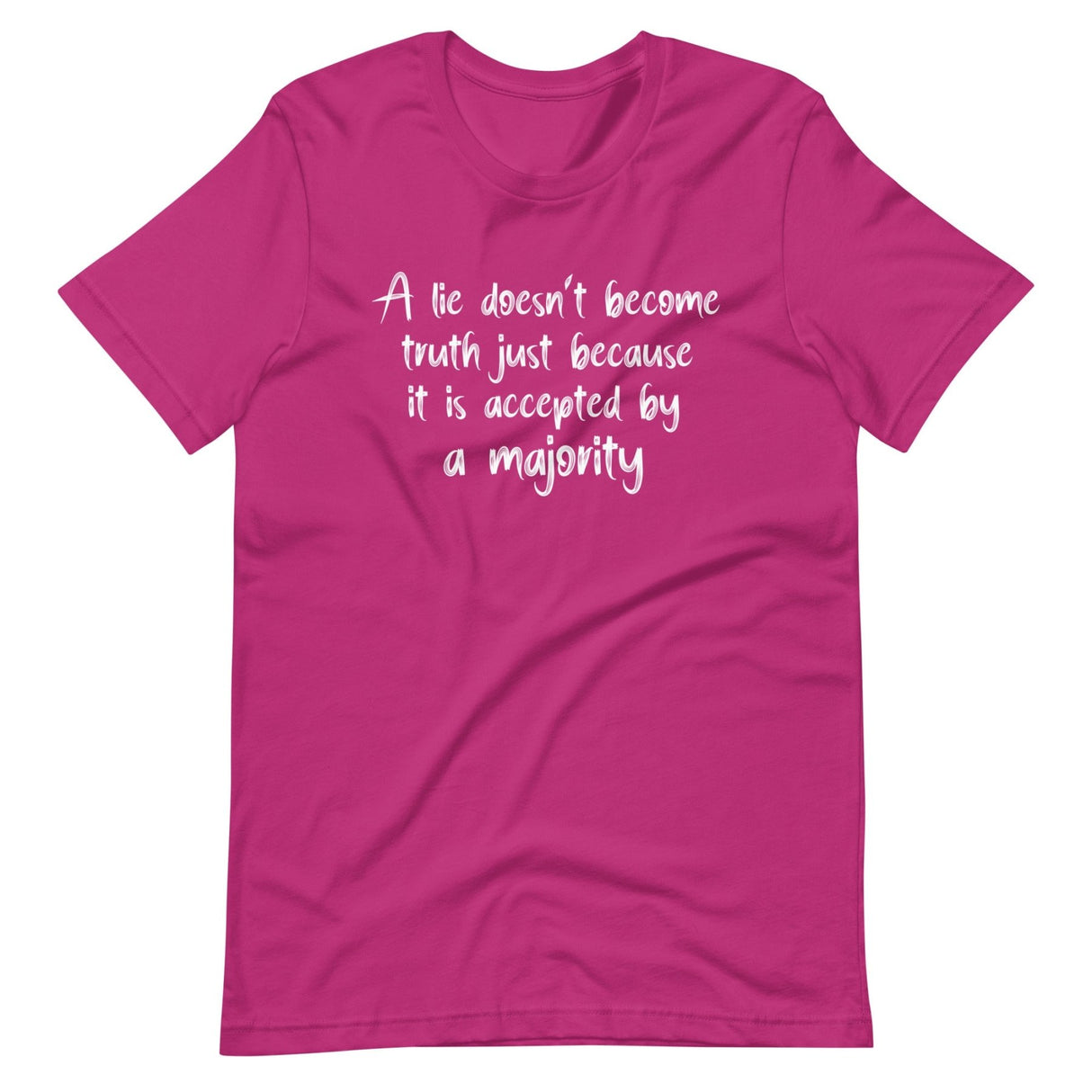 A Lie Doesn't Become Truth Shirt