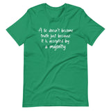 A Lie Doesn't Become Truth Shirt