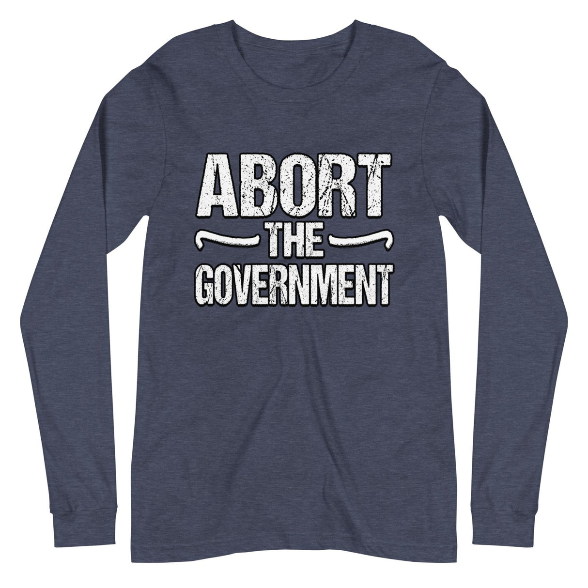 Abort the Government Premium Long Sleeve Shirt