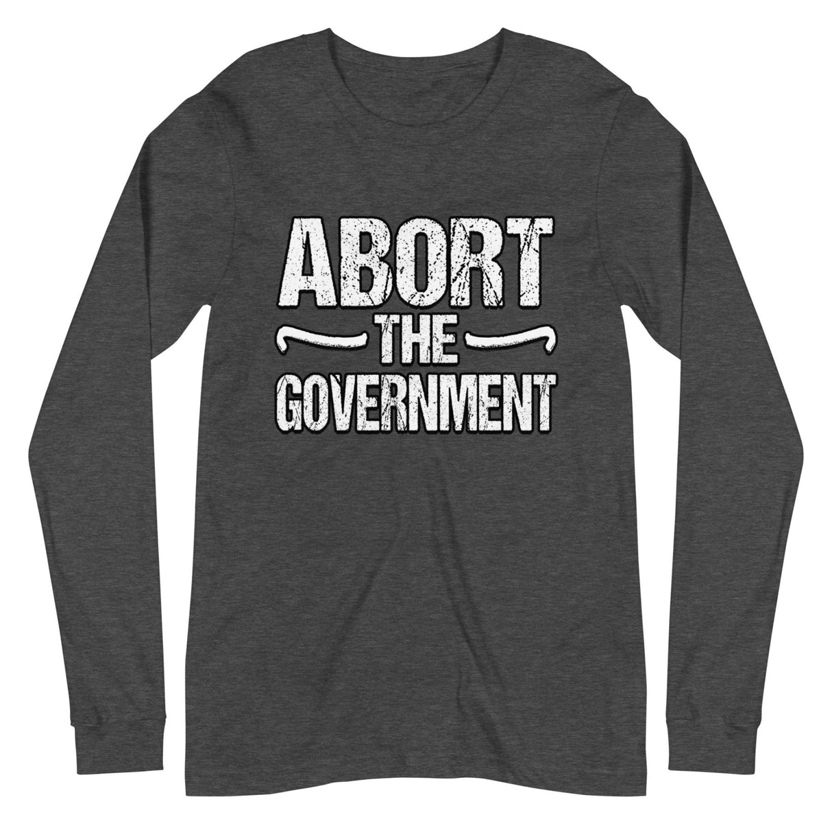 Abort the Government Premium Long Sleeve Shirt