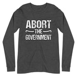 Abort the Government Premium Long Sleeve Shirt