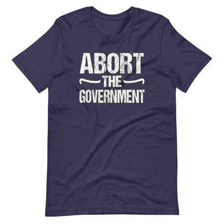 Abort the Government Shirt