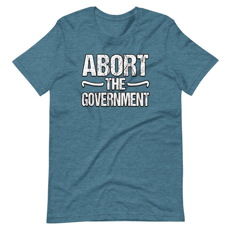 Abort the Government Shirt