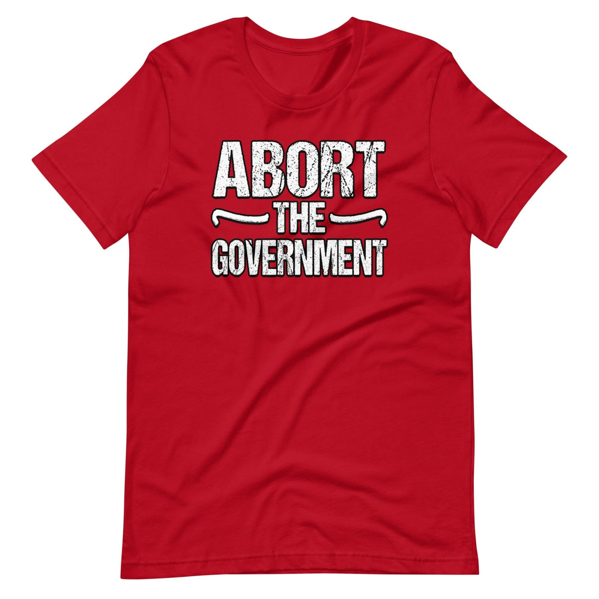 Abort the Government Shirt