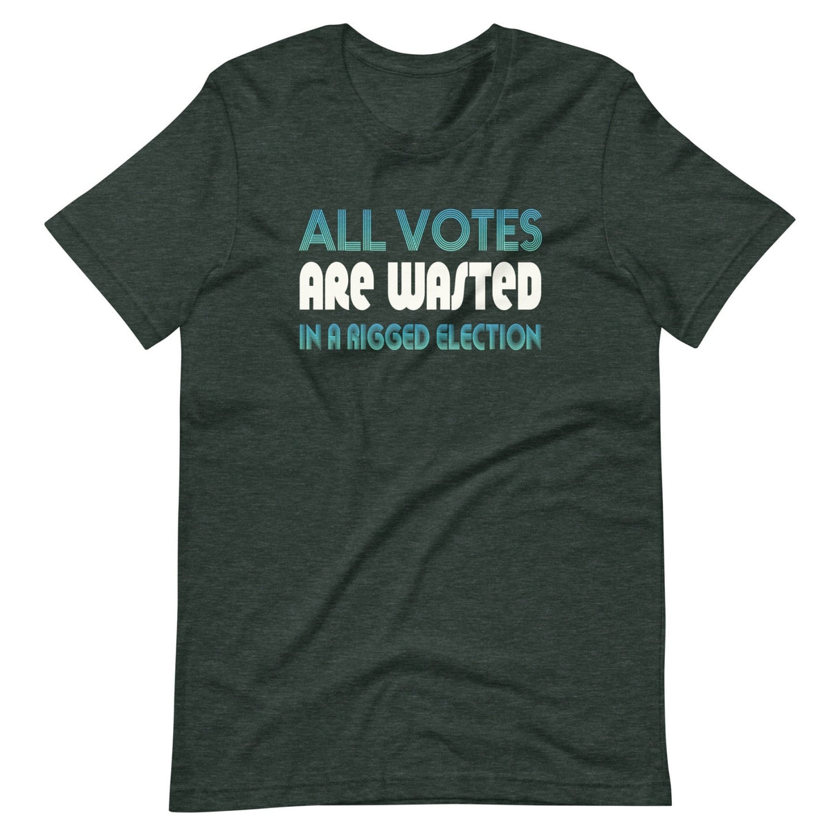 All Votes Are Wasted in a Rigged Election Shirt