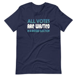 All Votes Are Wasted in a Rigged Election Shirt