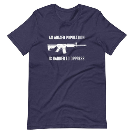 An Armed Population Is Harder To Oppress Shirt