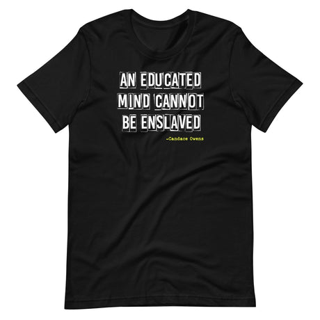 An Educated Mind Cannot Be Enslaved Shirt