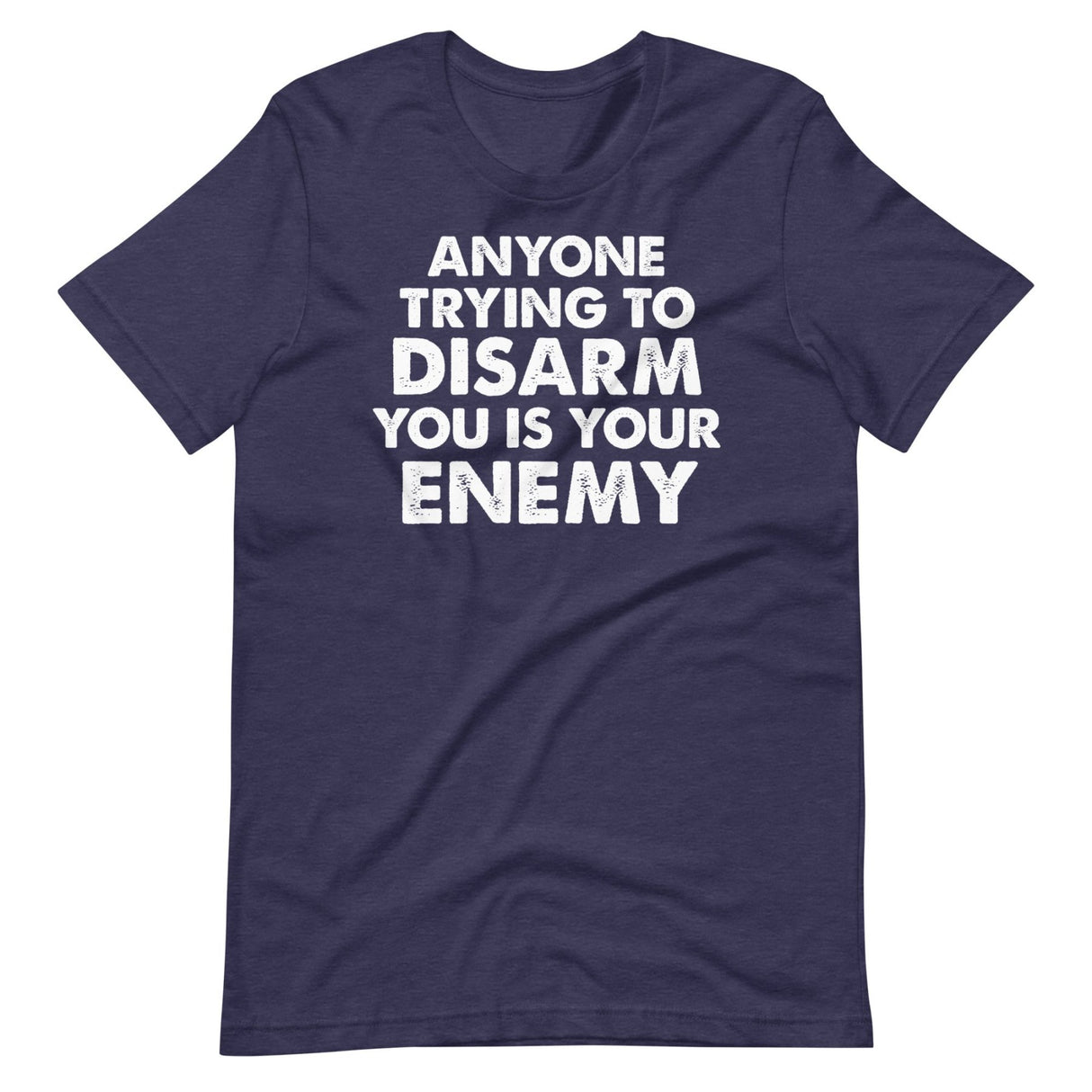 Anyone Trying To Disarm You Is Your Enemy Shirt