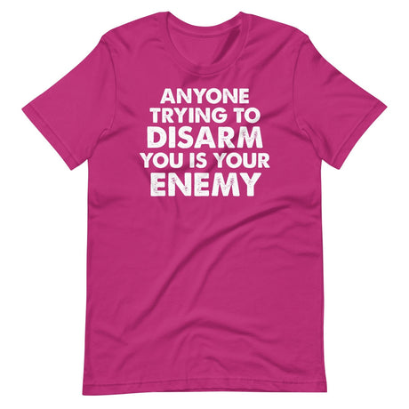 Anyone Trying To Disarm You Is Your Enemy Shirt