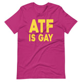 ATF Is Gay Shirt