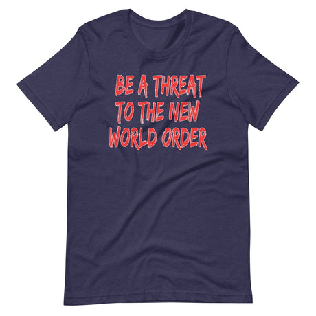 Be A Threat To The New World Order Shirt