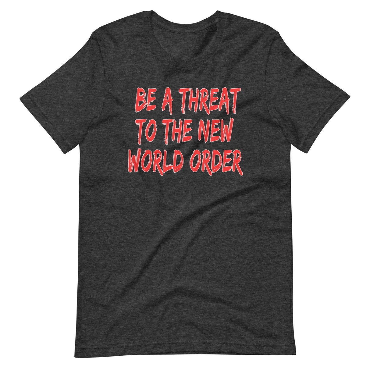 Be A Threat To The New World Order Shirt