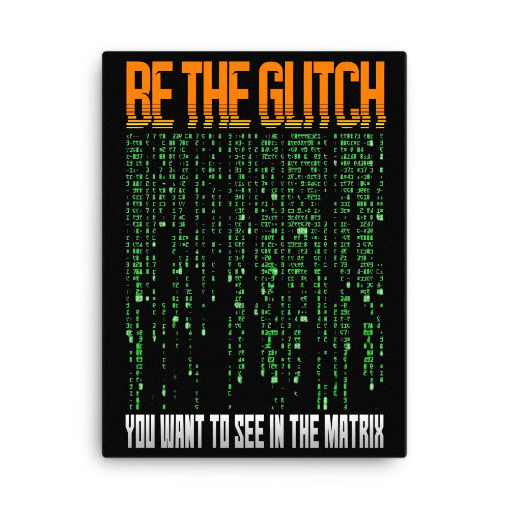 Be The Glitch Canvas Print