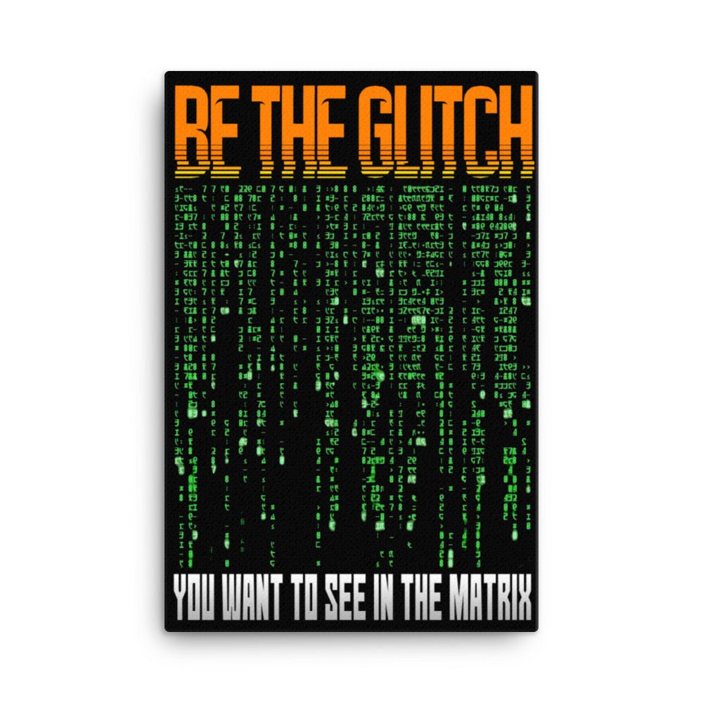 Be The Glitch Canvas Print