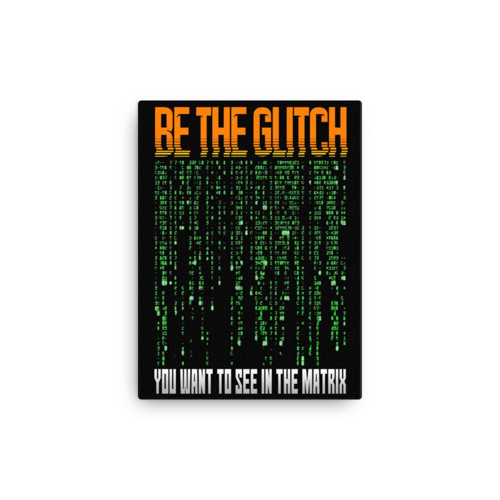 Be The Glitch Canvas Print