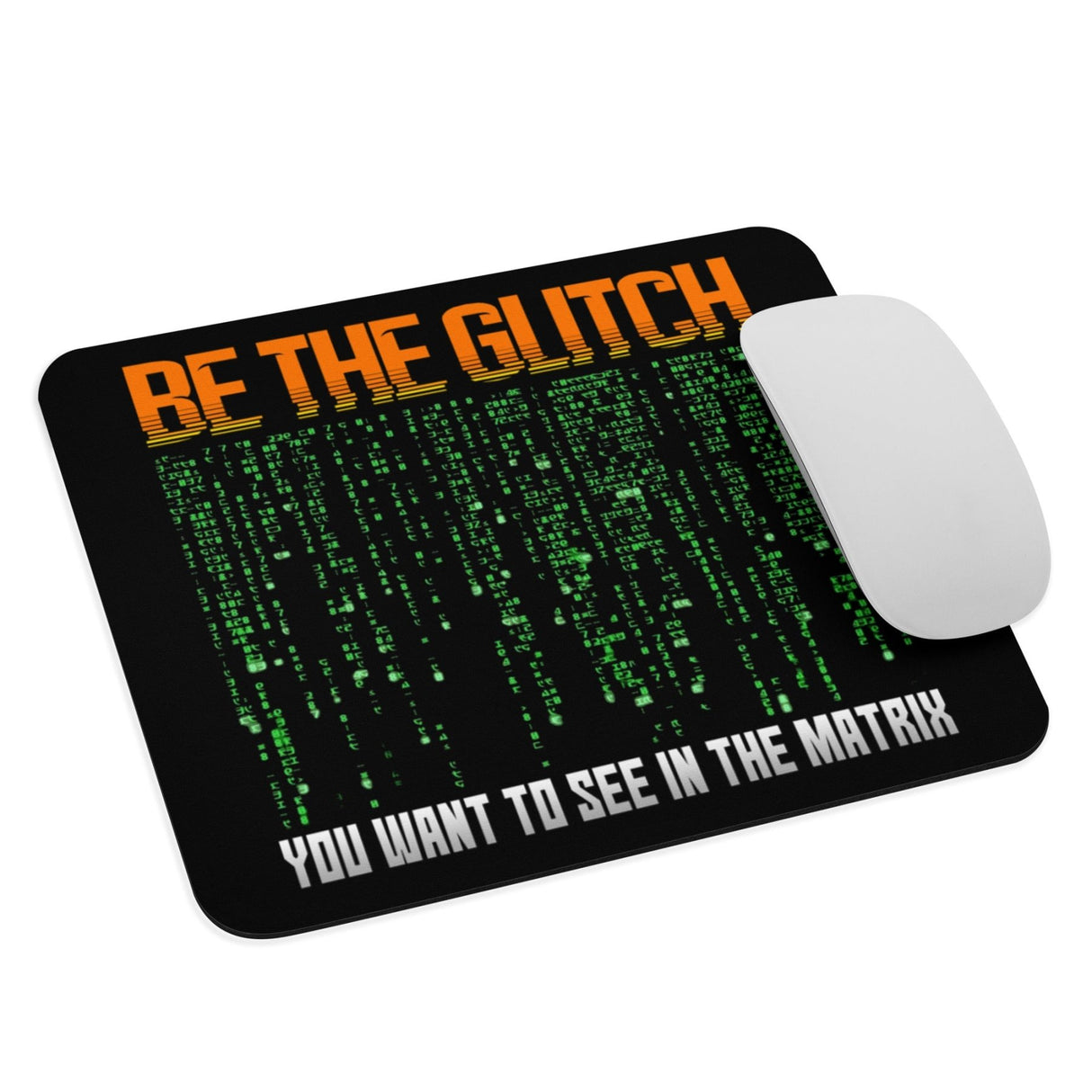 Be The Glitch Mouse Pad