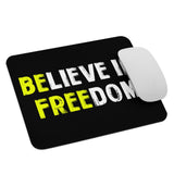 Believe in Freedom Mouse Pad