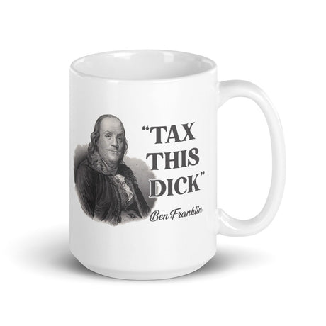 Ben Franklin Tax This Dick Coffee Mug