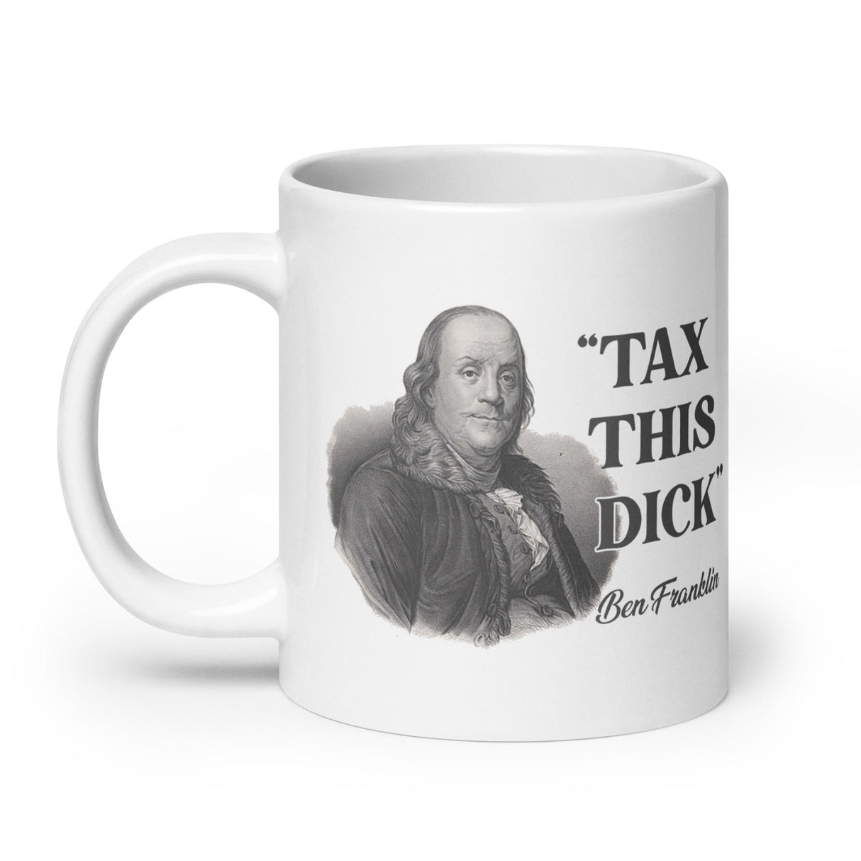 Ben Franklin Tax This Dick Coffee Mug