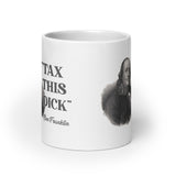 Ben Franklin Tax This Dick Coffee Mug