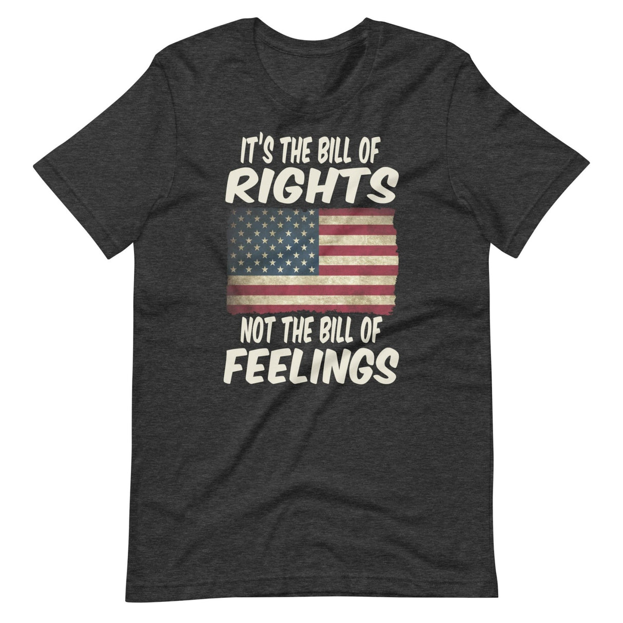 Bill Of Rights Not The Bill Of Feelings Shirt