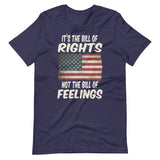 Bill Of Rights Not The Bill Of Feelings Shirt