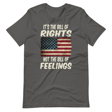 Bill Of Rights Not The Bill Of Feelings Shirt