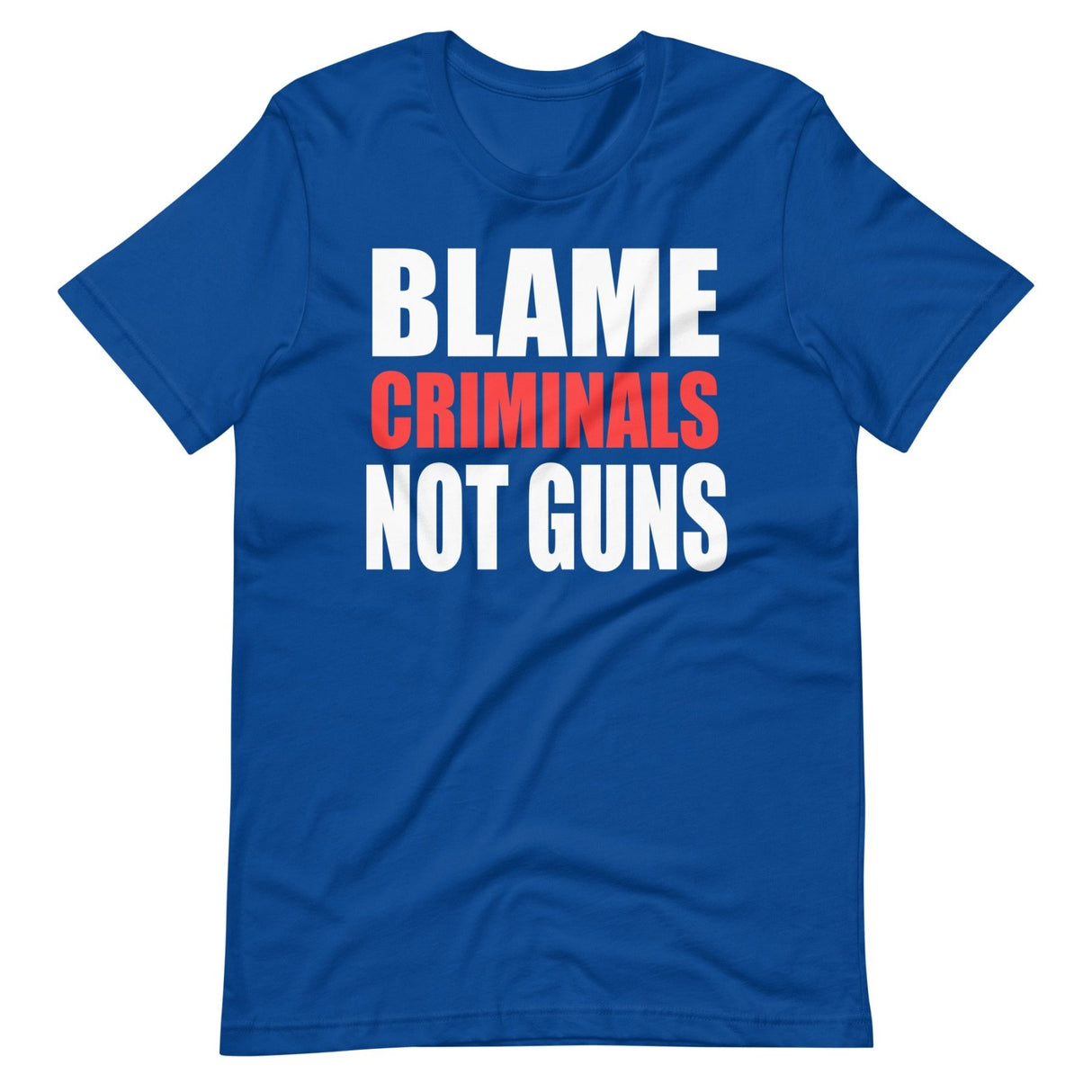 Blame Criminals Not Guns Shirt