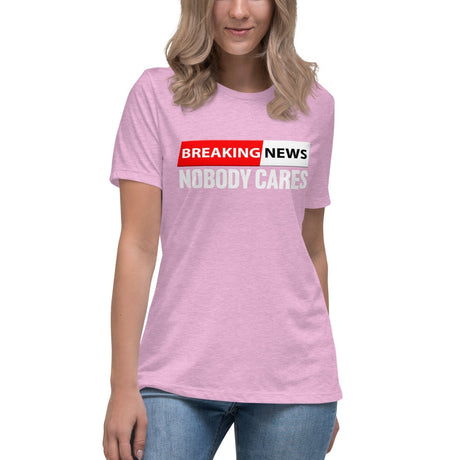 Breaking News Nobody Cares Women's Shirt