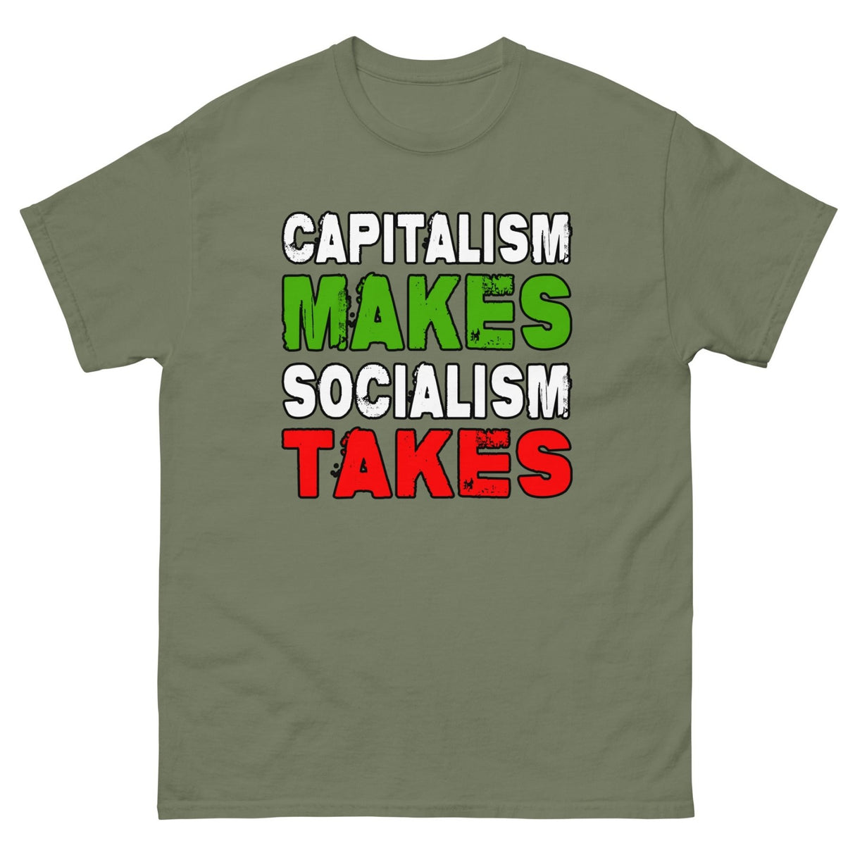 Capitalism Makes Socialism Takes Heavy Cotton Shirt