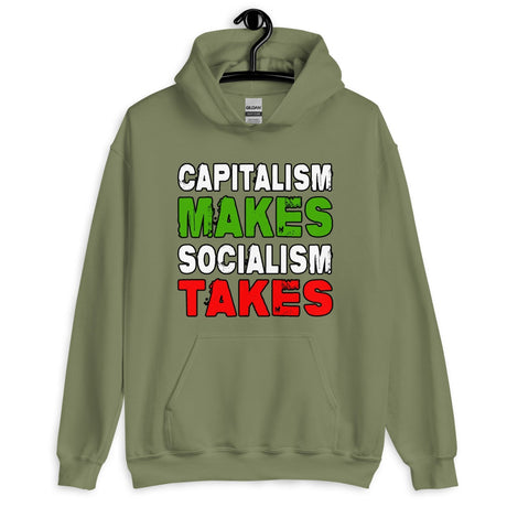 Capitalism Makes Socialism Takes Hoodie