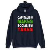 Capitalism Makes Socialism Takes Hoodie