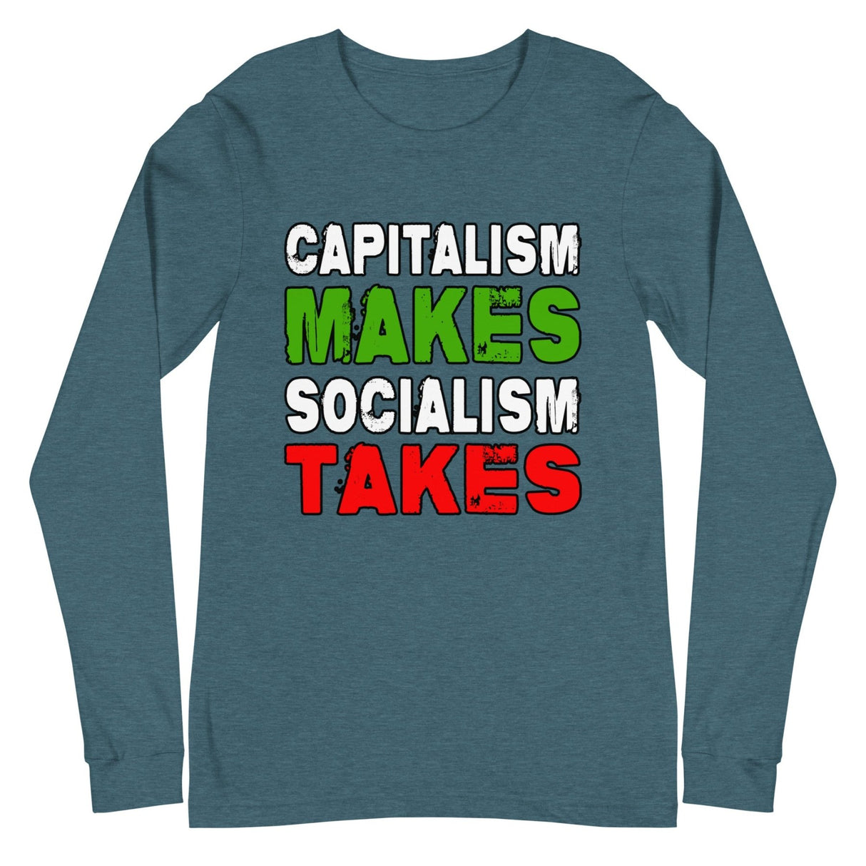 Capitalism Makes Socialism Takes Premium Long Sleeve Shirt