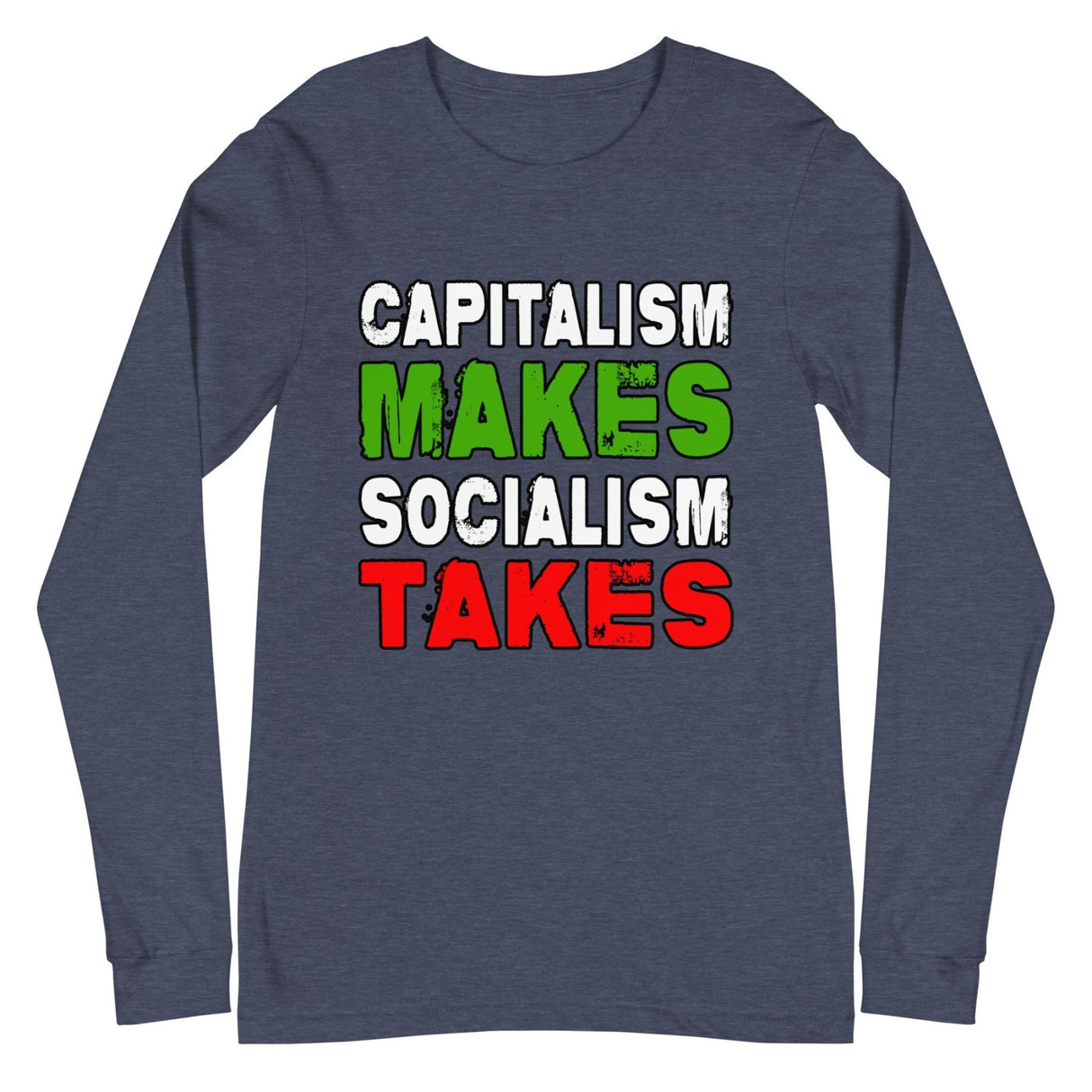 Capitalism Makes Socialism Takes Premium Long Sleeve Shirt