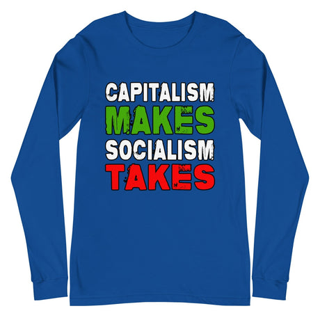 Capitalism Makes Socialism Takes Premium Long Sleeve Shirt