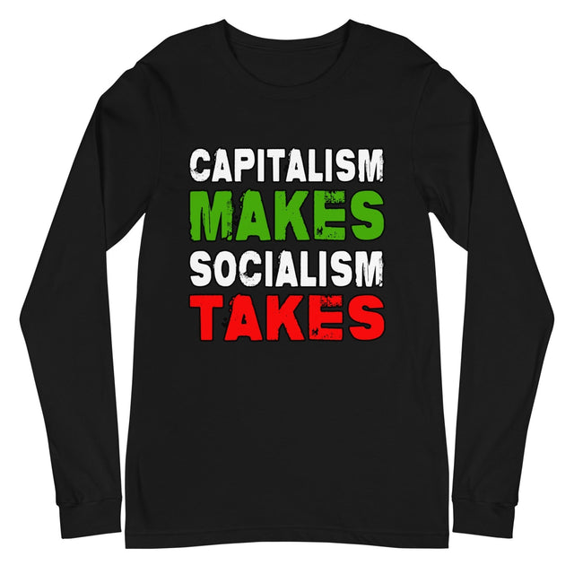 Capitalism Makes Socialism Takes Premium Long Sleeve Shirt