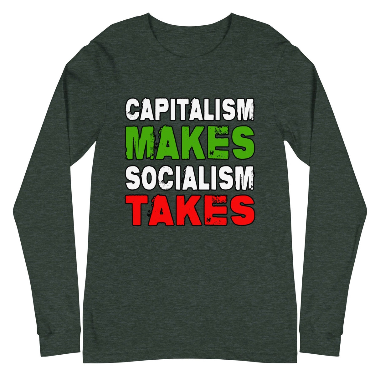 Capitalism Makes Socialism Takes Premium Long Sleeve Shirt