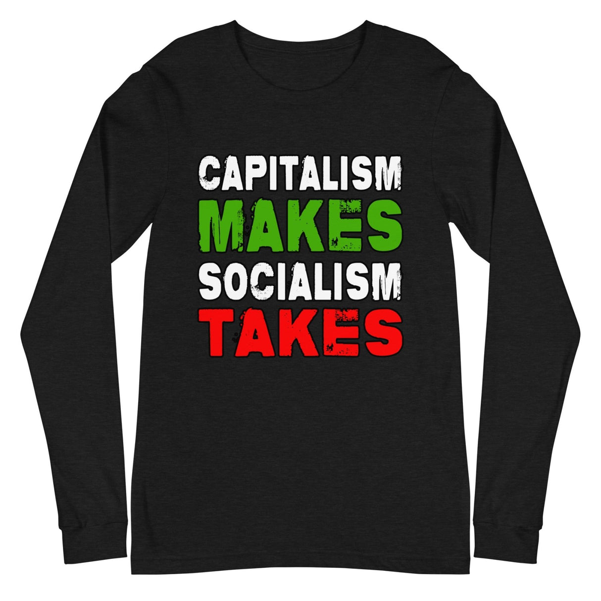 Capitalism Makes Socialism Takes Premium Long Sleeve Shirt