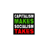 Capitalism Makes Socialism Takes Sticker