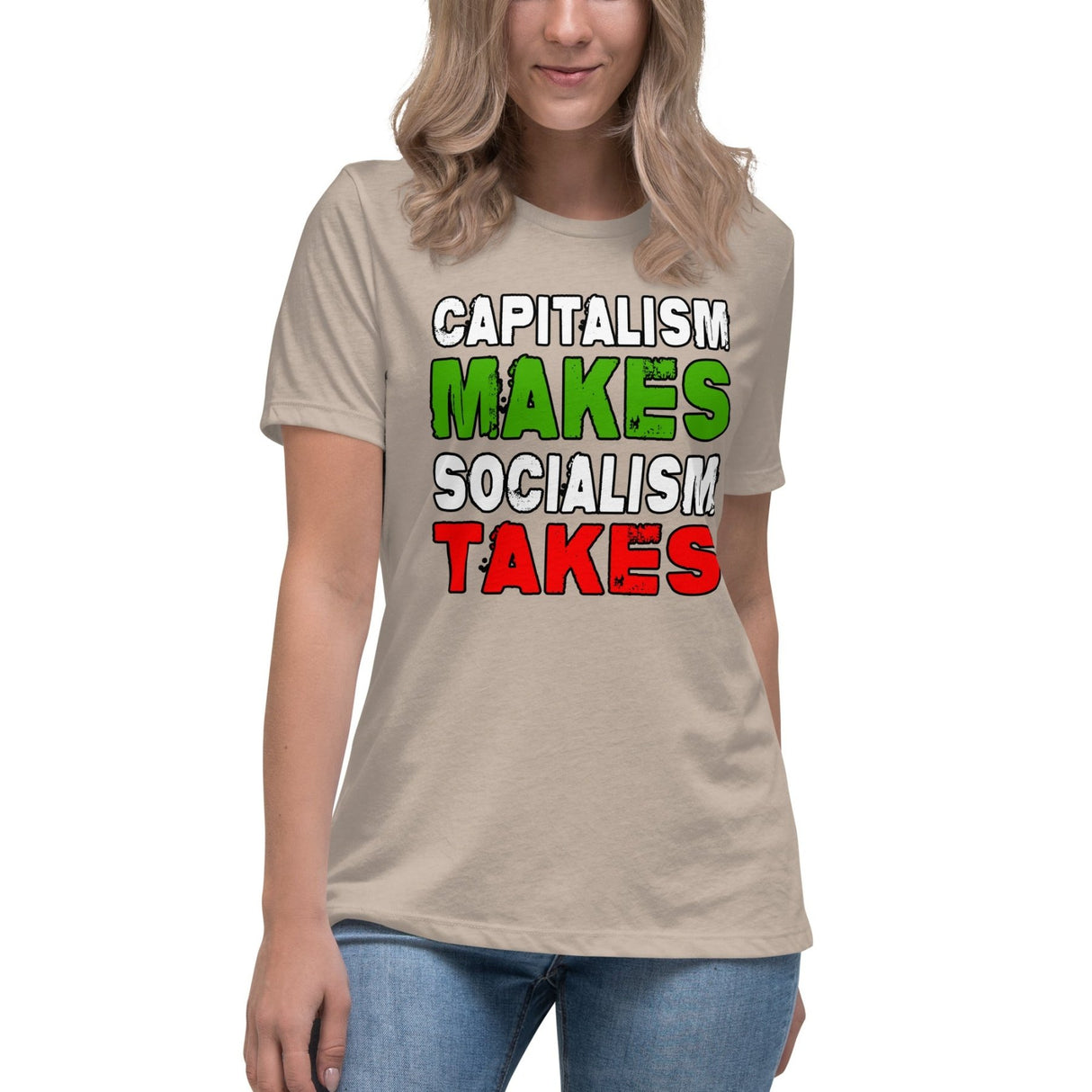 Capitalism Makes Socialism Takes Women's Shirt