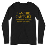 Capitalist Your Commie Professor Warned You About Premium Long Sleeve Shirt