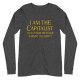 Capitalist Your Commie Professor Warned You About Premium Long Sleeve Shirt