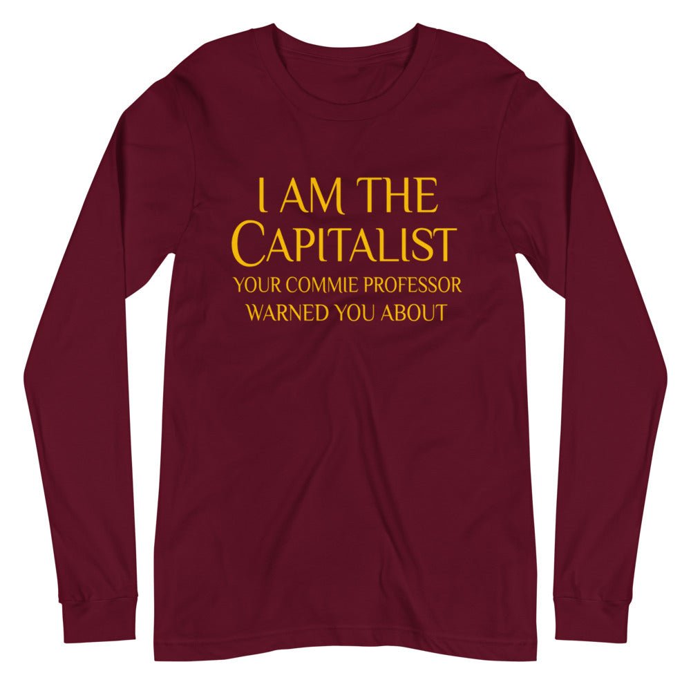 Capitalist Your Commie Professor Warned You About Premium Long Sleeve Shirt